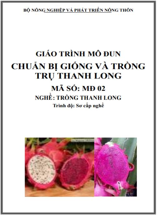 Tài liệu số Giáo trình Chuẩn bị giống và trồng trụ cây thanh long