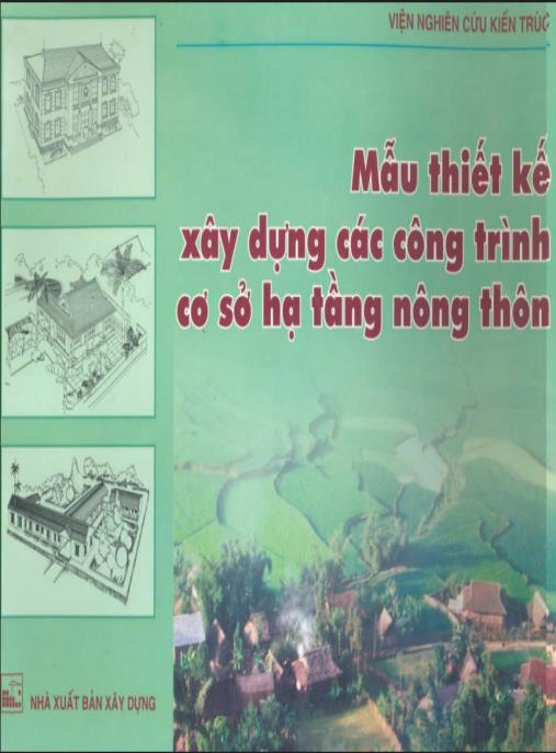 Tài liệu số Mẫu Thiết Kế Xây Dựng Các Công Trình Cơ Sở Hạ Tầng Nông Thôn