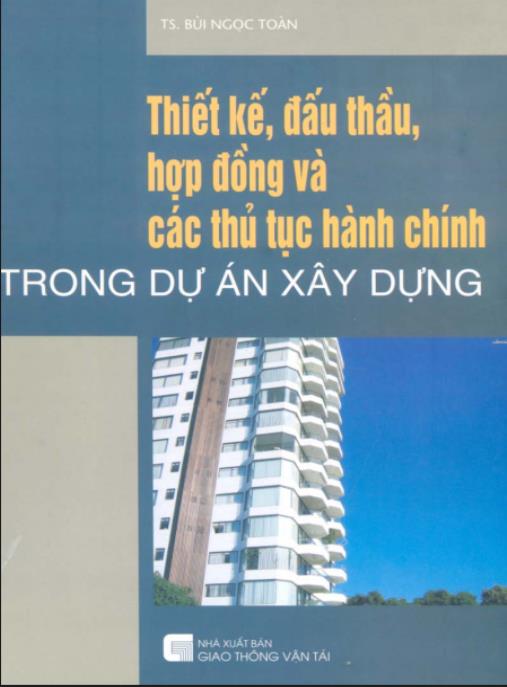 Tài liệu số Thiết Kế, Đấu Thầu, Hợp Đồng Và Các Thủ Tục Hành Chính Trong Dự Án Xây Dựng