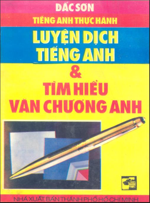 Tài liệu số Tiếng Anh thực hành, Luyện dịch tiếng Anh và tìm hiểu văn chương Anh – Phần 1