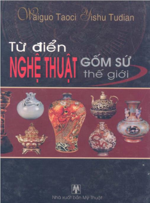 Tài liệu số Từ điển nghệ thuật gốm sứ thế giới – Phần 2