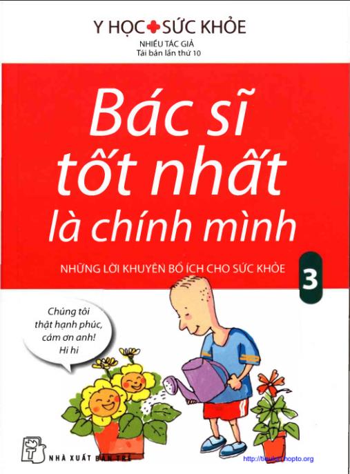 Tài liệu số Bác Sĩ Tốt Nhất Là Chính Mình Tập 3 – Những Lời Khuyên Bổ Ích Cho Sức Khỏe