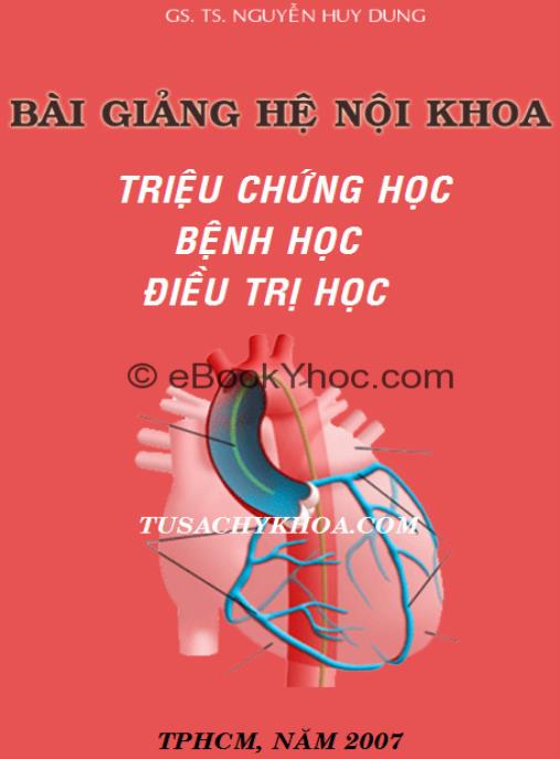 Tài liệu số Bài Giảng Hệ Nội Khoa Triệu Chứng Học, Bệnh Học, Điều Trị Học