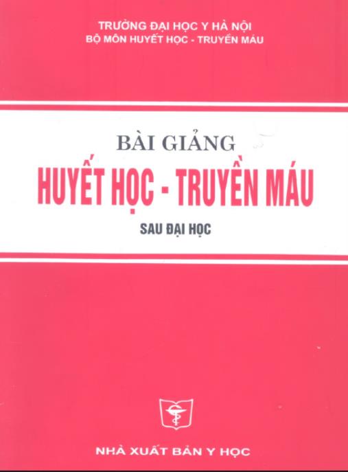 Tài liệu số Bài Giảng Huyết Học – Truyền Máu Sau Đại Học