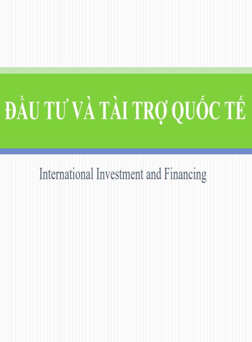 Tài liệu số Bài giảng Đầu tư và tài trợ quốc tế