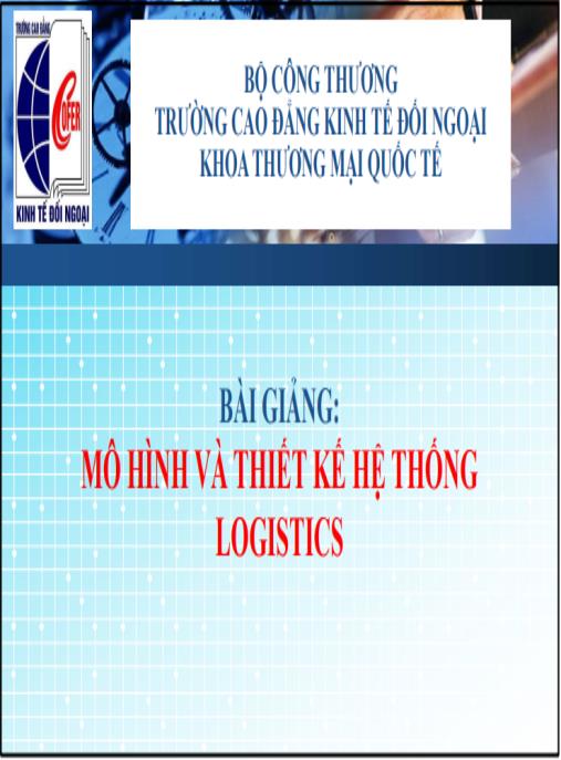 Tài liệu số Bài giảng Mô hình và thiết kế hệ thống Logistics