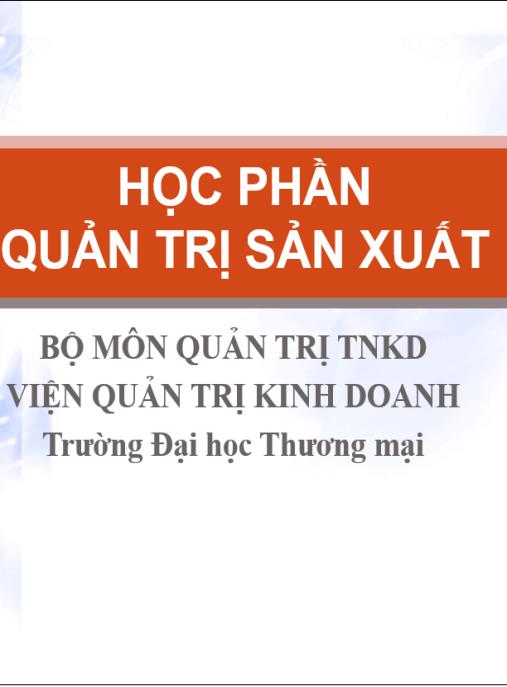 Tài liệu số Bài giảng Quản trị sản xuất