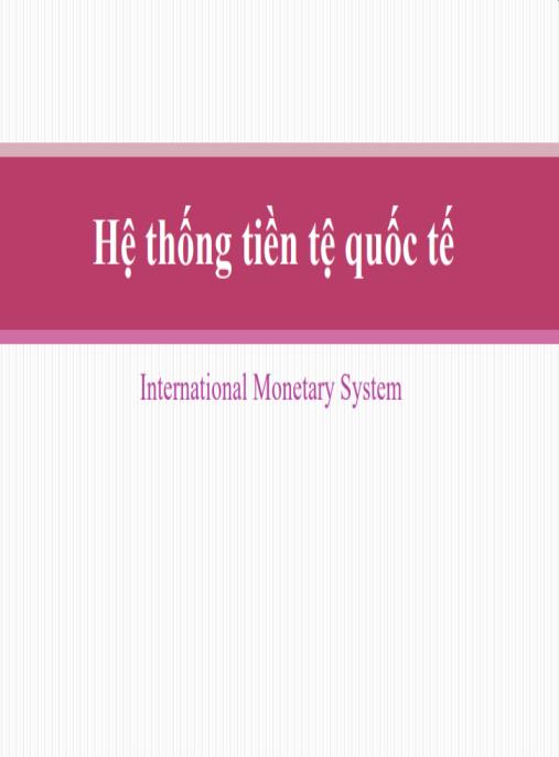 Tài liệu số Bài giảng môn Hệ thống tiền tệ quốc tế