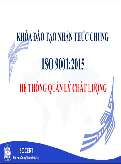 Tài liệu số Tài liệu đào tạo nhận thức chung ISO 9001:2015 – Hệ thống quản lý chất lượng
