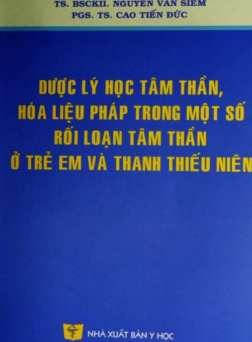 Tài liệu số Dược Lý Học Tâm Thần, Hóa Liệu Pháp Trong Một Số Rối Loạn Tâm Thần Ở Trẻ Em Và Thanh Thiếu Niên