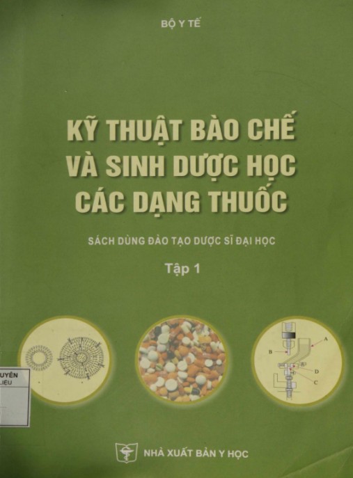 Tài liệu số Kỹ Thuật Bào Chế Và Sinh Dược Học Các Dạng Thuốc Tập 1