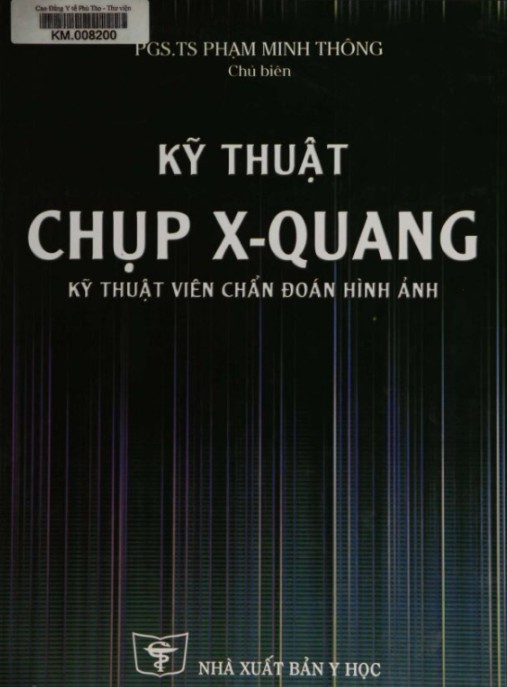 Tài liệu số Kỹ Thuật Chụp X-Quang – Kỹ Thuật Viên Chẩn Đoán Hình Ảnh